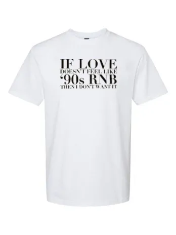 If Love 90s RNB T-Shirt