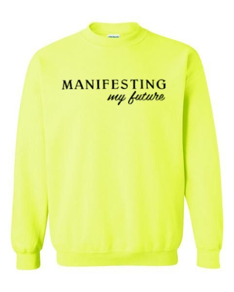 Bougie Boss Gear Manifesting my Future Safety Green Sweatshi8rt