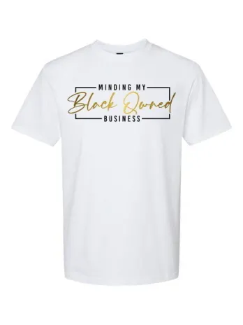 Minding My Black Owned Business T-Shirt