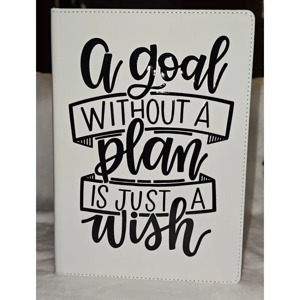 A Goal Without A Wish Is Just A Plan Journal 2