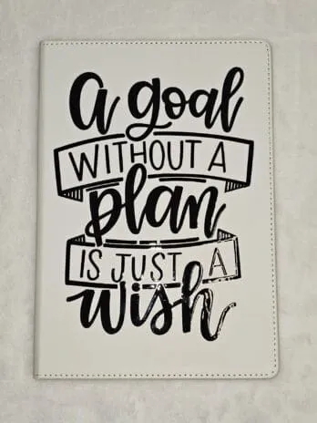 A Goal Without a Wish is Just a Plan Journal