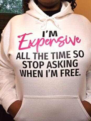I’m Expensive All the Time Hoodie