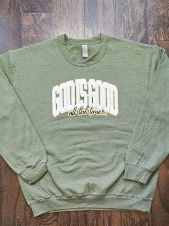 God is Good All the Time Sweatshirt