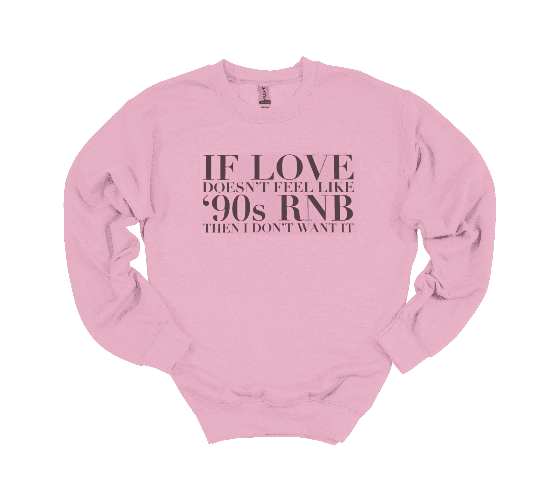 Bougie Boss Gear If Love 90s RnB Pink Sweatshirt