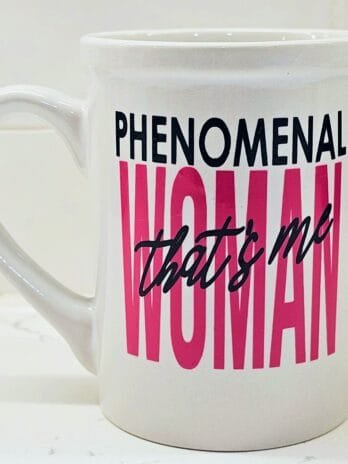 Phenomenal Woman That’s Me Coffee Cup