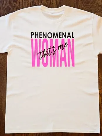 Phenomenal Woman That’s Me T-Shirt