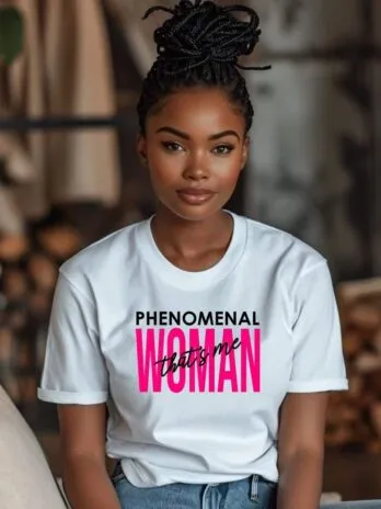 Phenomenal Woman That’s Me T-Shirt