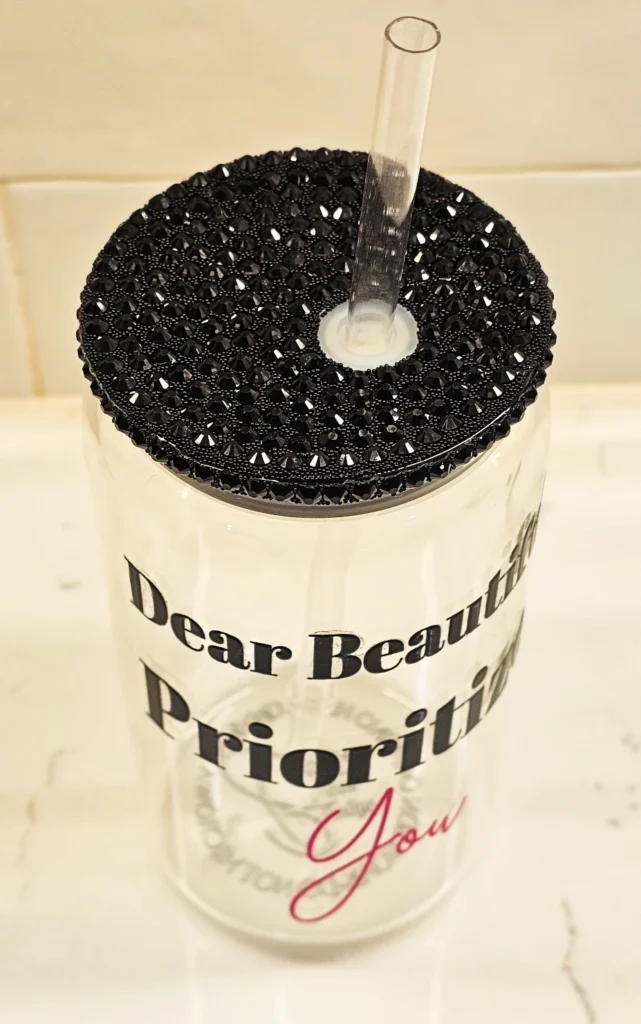 Dear Beautifil Prioritize You Glass Tumbler 3