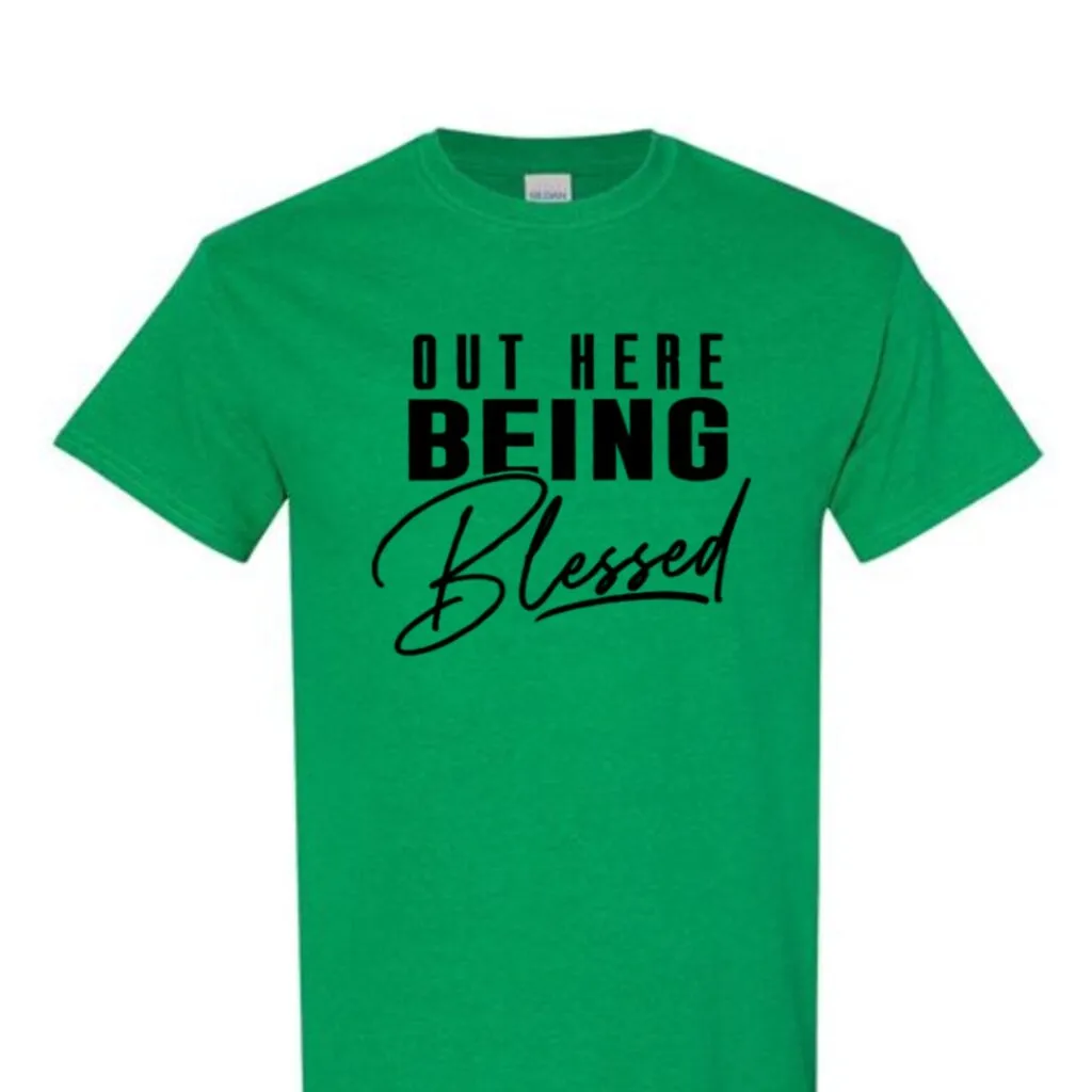 Out Here Being Blessed Green T-Shirt