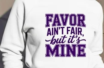 Favor Ain’t Fair but it’s Mine Sweatshirt